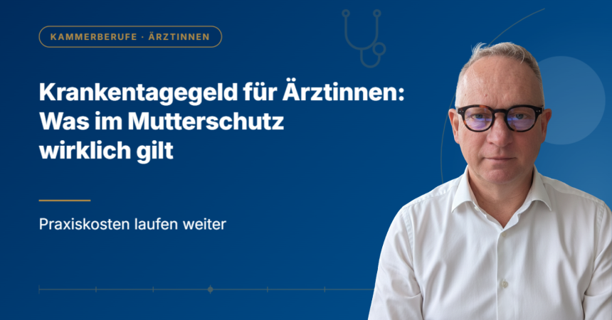 Krankentagegeld für Arztinnen Mutterschutz