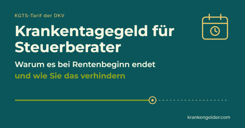 Steuerberater Krankentagegeld warum es bei Rentenbeginn endet